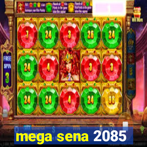 mega sena 2085